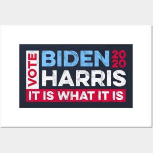 Biden Harris 2020 - It is What it Is Posters and Art